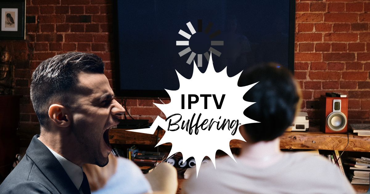 Troubleshooting IPTV Buffering Issues